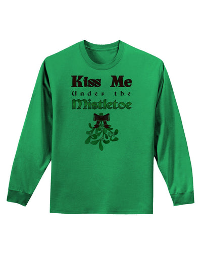Kiss Me Under the Mistletoe Christmas Adult Long Sleeve Shirt-Long Sleeve Shirt-TooLoud-Kelly-Green-Small-NDS WEAR